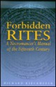 Forbidden Rites - CL. - Richard Kieckhefer