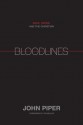 Bloodlines: Race, Cross, and the Christian - John Piper, Timothy Keller