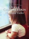 The Good Father - Diane Chamberlain