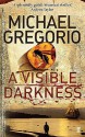 A Visible Darkness - Michael Gregorio