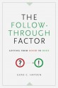 The Follow-Through Factor: Getting from Doubt to Done - Gene C. Hayden