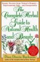 The Complete Herbal Guide to Natural Health and Beauty - Dian Dincin Buchman