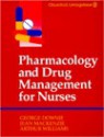 Pharmacology/Drug Mgmt for Nurses - George Downie, Arthur Williams, Jean Mackenzie