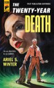 The Twenty-Year Death - Ariel S. Winter