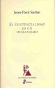 El Existencialismo Es Un Humanismo - Jean-Paul Sartre