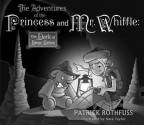 The Adventures of the Princess and Mr. Whiffle: The Dark of Deep Below - Nate Taylor, Patrick Rothfuss