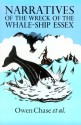 Narratives of the Wreck of the Whale-Ship Essex - Owen Chase