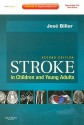 Stroke in Children and Young Adults - José Biller