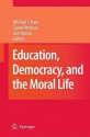 Education, Democracy and the Moral Life - Michael S. Katz, Susan Verducci, Gert J.J. Biesta