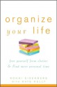 Organize Your Life: Free Yourself from Clutter and Find More Personal Time - Ronni Eisenberg, Kate Kelly