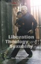 Liberation Theology and Sexuality - Marcella Althaus-Reid