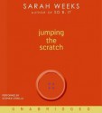 Jumping the Scratch (Audio) - Sarah Weeks, Stephen Spinella