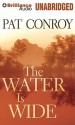 The Water Is Wide - Pat Conroy, Dan John Miller
