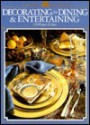 Decorating for Dining and Entertaining:128 Projects and Ideas - Zoe Graul, Home Decorating Institute