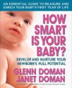 How Smart Is Your Baby?: Develop and Nurture Your Newborn's Full Potential - Glenn Doman, Janet Doman