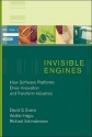 Invisible Engines: How Software Platforms Drive Innovation and Transform Industries - David S. Evans, Richard Schmalensee, Andrei Hagiu