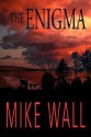 The Enigma - Mike Wall