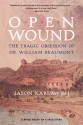 Open Wound: The Tragic Obsession of Dr. William Beaumont - Jason Karlawish