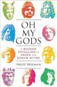 Oh My Gods: A Modern Retelling of Greek and Roman Myths - Philip Freeman