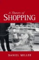 A Theory of Shopping - Daniel Miller