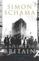 A History of Britain - Volume 3: The Fate of Empire 1776-2000 - Simon Schama