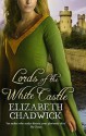 Lords Of The White Castle - Elizabeth Chadwick