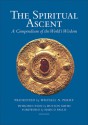 The Spiritual Ascent: A Compendium of the World's Wisdom - Whitall N. Perry, Huston Smith, Marco Pallis