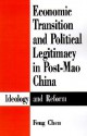 Economic Transition and Political Legitimacy in Post-Mao China - Feng Chen