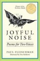 JoyfulNoise: Poems for Two Voices - Paul Fleischman