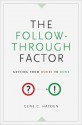 The Follow-Through Factor: Getting from Doubt to Done - Gene C. Hayden