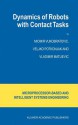 Dynamics of Robots with Contact Tasks - Miomir Vukobratović, Veljko Potkonjak, V. Matijević