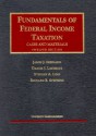 Fundamentals Of Federal Taxation: Cases And Materials (University Casebook Series) - James J. Freeland, Stephen A. Lind, Richard B. Stephens, George A. Anders