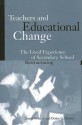 Teachers & Educational Change: The Lived Experience of Secondary School Restructuring - James F. Nolan, Denise G. Meister