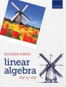 Linear Algebra: Step by Step - Kuldeep Singh