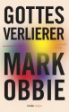 Gottes Verlierer (Kindle Single) (German Edition) - Mark Obbie, Julia Knobloch