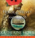 The House of Velvet and Glass - Katherine Howe, Heather Corrigan
