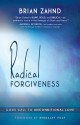 Radical Forgiveness: God's Call to Unconditional Love - Brian Zahnd