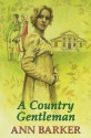 A Country Gentleman - Ann Barker