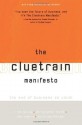 The Cluetrain Manifesto: The End of Business as Usual - Rick Levine, Christopher Locke, Doc Searls, David Weinberger