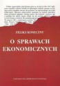 O sprawach ekonomicznych - Feliks Koneczny