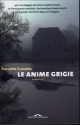 Le anime grigie - Philippe Claudel, Francesco Bruno