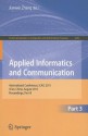 Applied Informatics and Communication, Part 3: International Conference, ICAIC 2011, Xi'an China, August 2011, Proceedings, Part III - Jianwei Zhang