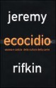 Ecocidio. Ascesa e caduta della cultura della carne - Jeremy Rifkin, Paolo Canton