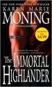 The Immortal Highlander - Karen Marie Moning