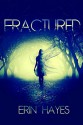 Fractured - Erin Hayes