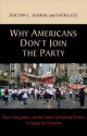 Why Americans Don't Join the Party: Race, Immigration, and the Failure (of Political Parties) to Engage the Electorate - Zoltan L. Hajnal, Taeku Lee