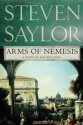 Arms of Nemesis: A Novel of Ancient Rome (Novels of Ancient Rome) - Steven Saylor