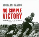 No Simple Victory: World War II in Europe, 1939-1945 - Norman Davies, Simon Vance