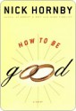 How to Be Good - Nick Hornby