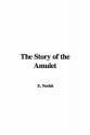 The Story Of The Amulet - E. Nesbit